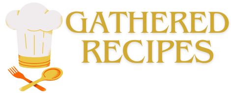 Gathered Recipes